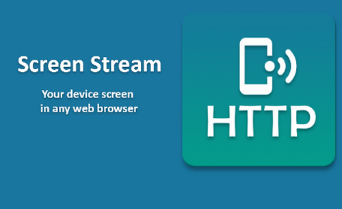 手机投屏Screen Stream over HTTP4.0.28 最新版本